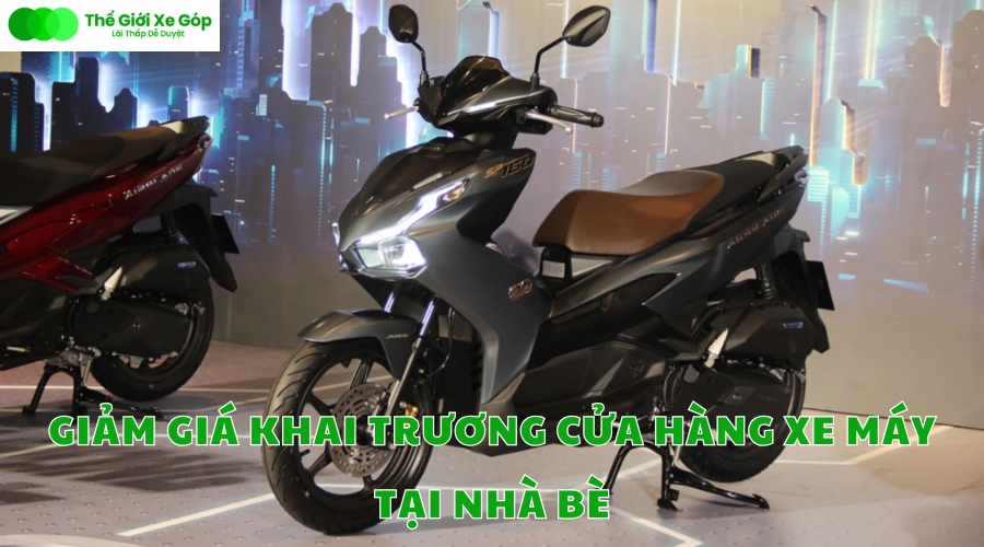 giảm giá khai trương cửa hàng xe máy tại Nhà Bè