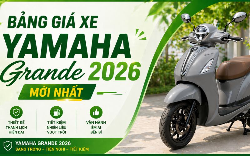 Bảng giá xe Yamaha Grande 2026 mới nhất