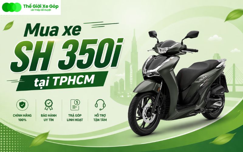 Tìm mua xe SH 350i tại TPHCM chính hãng