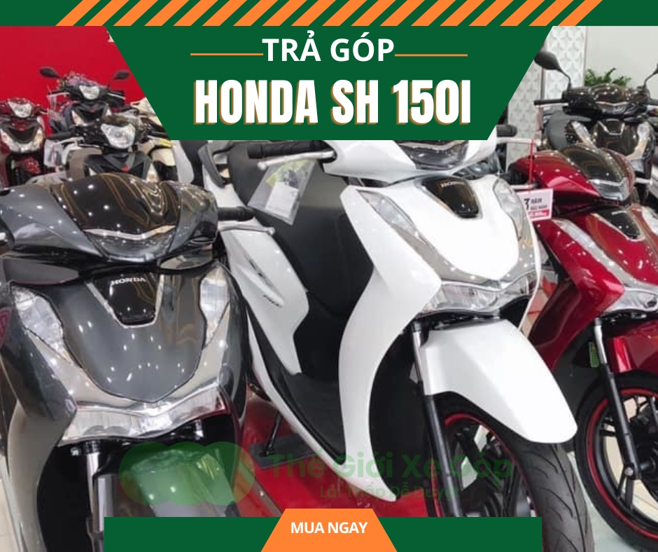 Mua trả góp SH 150 lãi thấp