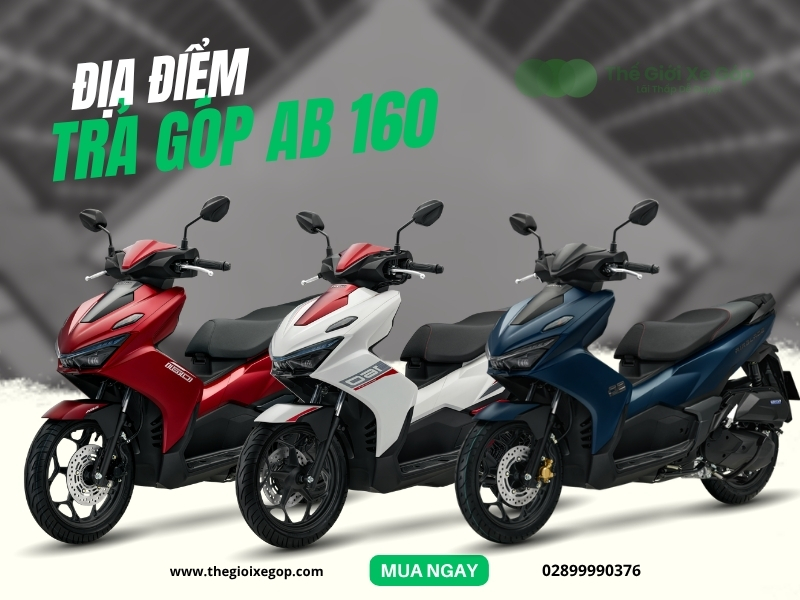 Địa điểm trả góp xe AB 160 ở đâu lãi thấp?