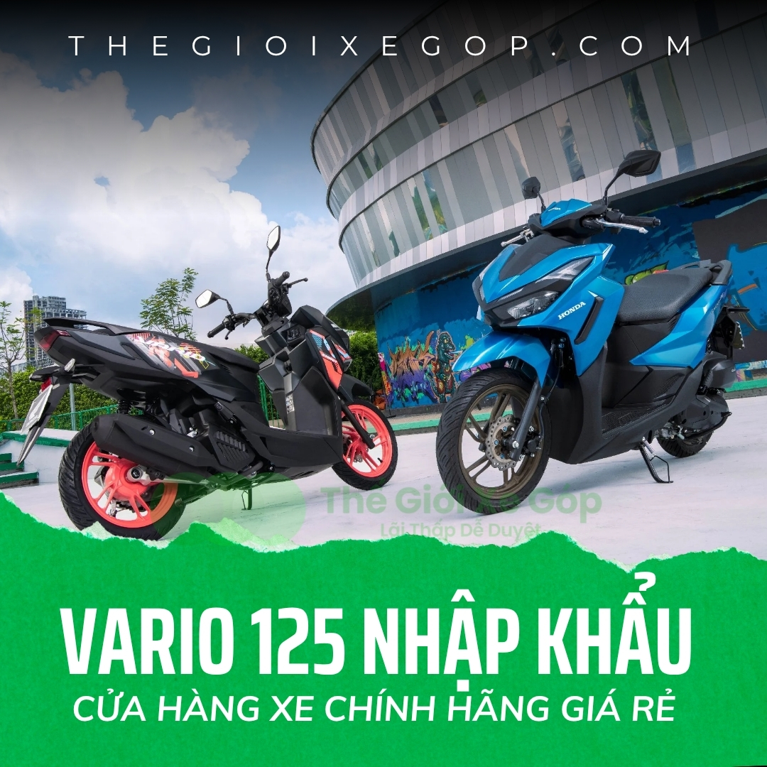 Cửa hàng xe Vario 125 nhập khẩu giá rẻ