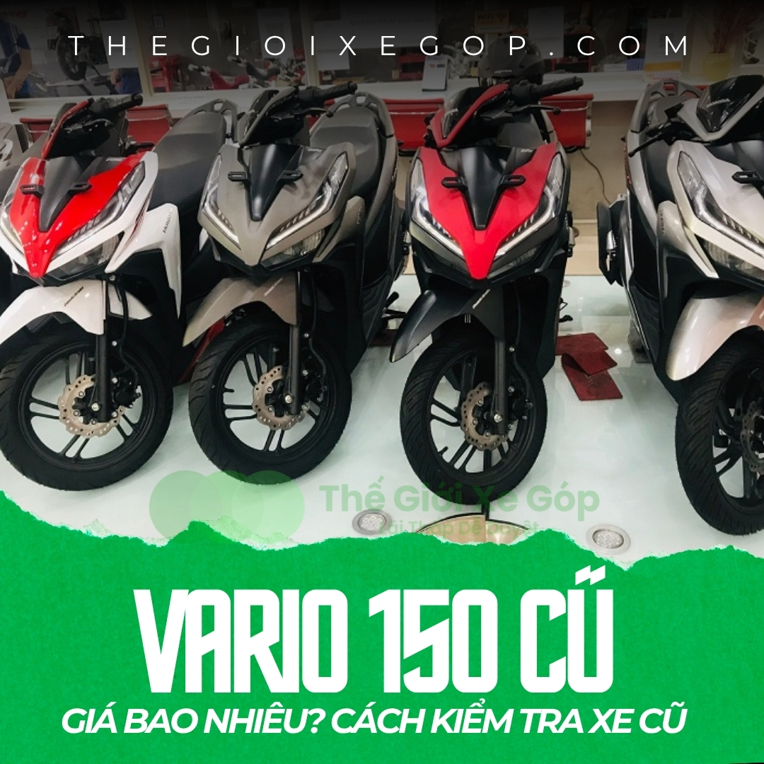 Vario 150 Cũ: Giá Bao Nhiêu? Cách Kiểm Tra Xe