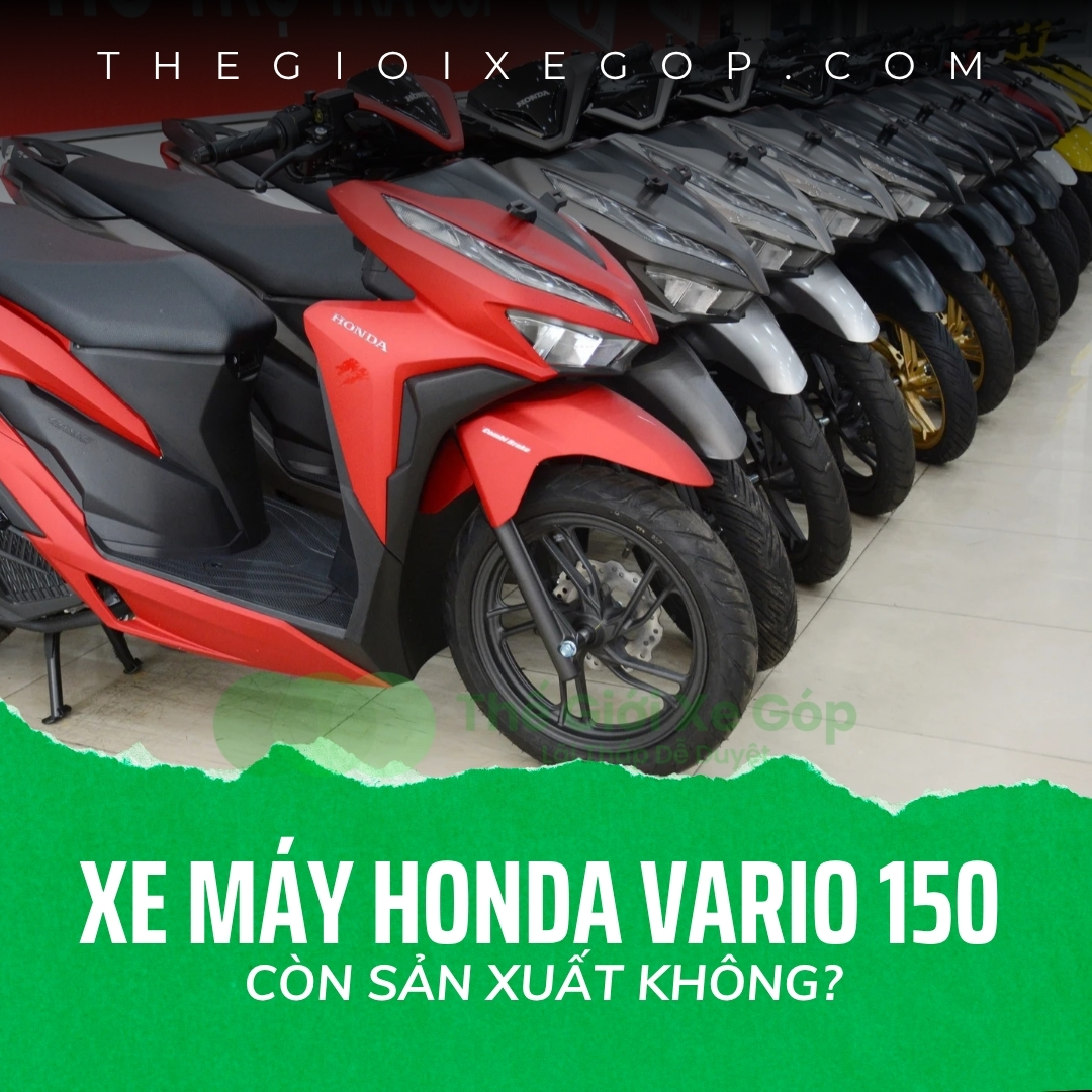 Xe máy Honda Vario 150 còn sản xuất không?
